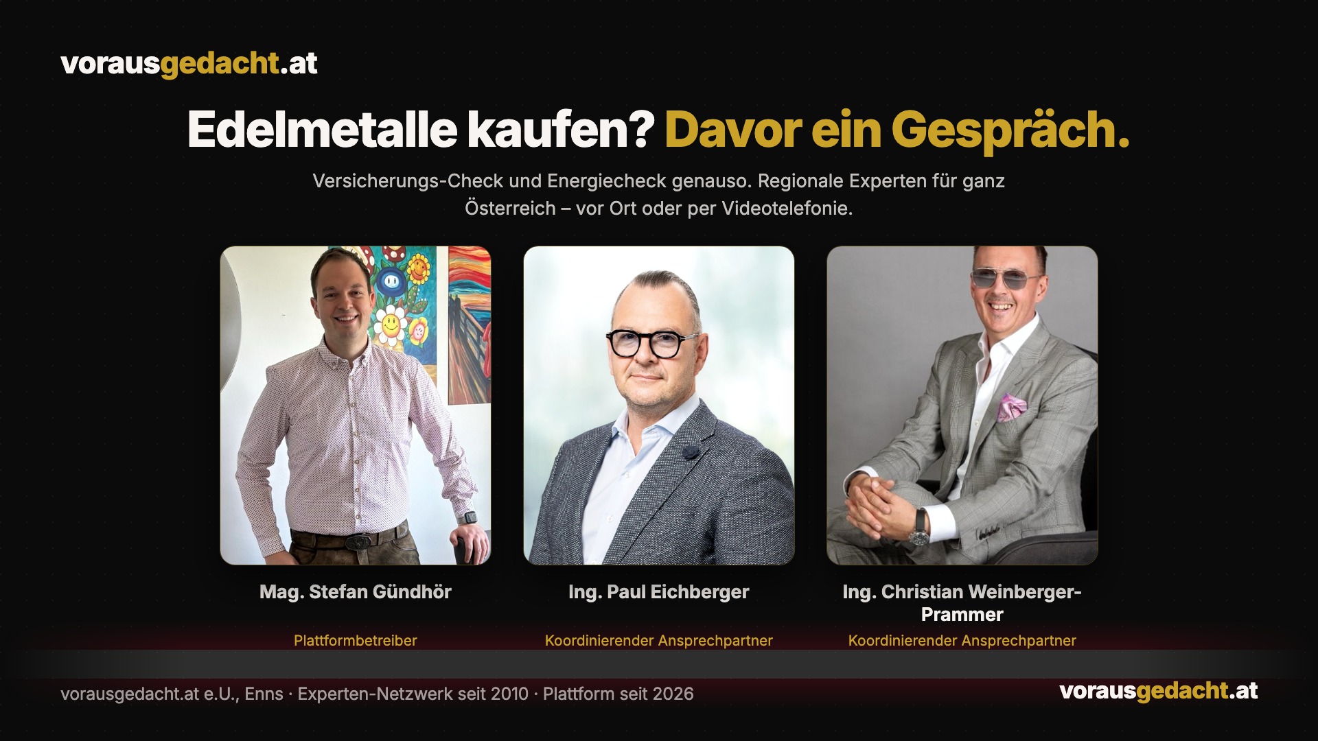 Drei Porträtkarten nebeneinander auf schwarzem Grund – Mag. Stefan Gündhör, Ing. Paul Eichberger und Ing. Christian Weinberger-Prammer mit ihren Rollen –, darüber die Überschrift „Edelmetalle kaufen? Davor ein Gespräch.“